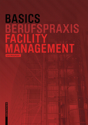 Buchcover Basics Facility-Management  | EAN 9783035615883 | ISBN 3-0356-1588-8 | ISBN 978-3-0356-1588-3