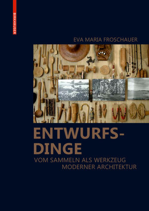 Buchcover Entwurfsdinge | Eva Maria Froschauer | EAN 9783035616118 | ISBN 3-0356-1611-6 | ISBN 978-3-0356-1611-8