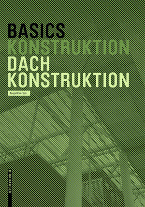 Buchcover Basics Dachkonstruktion 2.A. | Tanja Brotrück | EAN 9783035616620 | ISBN 3-0356-1662-0 | ISBN 978-3-0356-1662-0