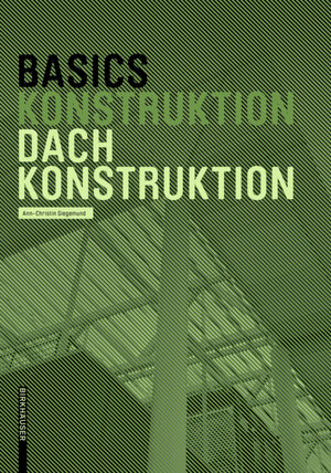 Buchcover Basics Dachkonstruktion | Ann-Christin Siegemund | EAN 9783035619430 | ISBN 3-0356-1943-3 | ISBN 978-3-0356-1943-0