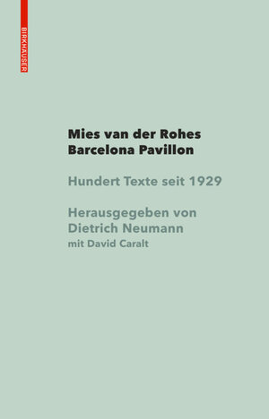 Buchcover Mies van der Rohe Barcelona-Pavillon | Dietrich Neumann | EAN 9783035619805 | ISBN 3-0356-1980-8 | ISBN 978-3-0356-1980-5