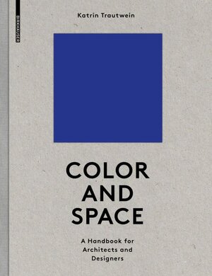 Buchcover Color and Space | Katrin Trautwein | EAN 9783035620177 | ISBN 3-0356-2017-2 | ISBN 978-3-0356-2017-7