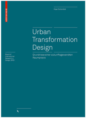 Buchcover Urban Transformation Design | Hişar Schönfeld | EAN 9783035620580 | ISBN 3-0356-2058-X | ISBN 978-3-0356-2058-0