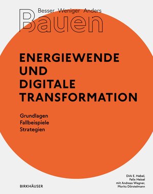 Buchcover Besser - Weniger - Anders Bauen: Energiewende und Digitale Transformation | Dirk E. Hebel | EAN 9783035621167 | ISBN 3-0356-2116-0 | ISBN 978-3-0356-2116-7