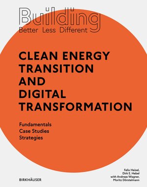 Buchcover Building Better - Less - Different: Clean Energy Transition and Digital Transformation | Felix Heisel | EAN 9783035621174 | ISBN 3-0356-2117-9 | ISBN 978-3-0356-2117-4