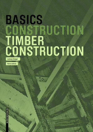 Buchcover Basics Timber Construction | Ludwig Steiger | EAN 9783035621273 | ISBN 3-0356-2127-6 | ISBN 978-3-0356-2127-3
