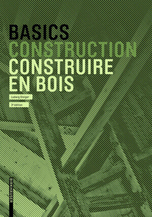 Buchcover Basics Construire en bois | Ludwig Steiger | EAN 9783035621297 | ISBN 3-0356-2129-2 | ISBN 978-3-0356-2129-7