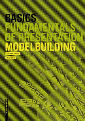 Buchcover Basics Modelbuilding | Alexander Schilling | EAN 9783035621860 | ISBN 3-0356-2186-1 | ISBN 978-3-0356-2186-0