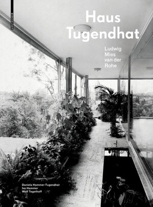 Buchcover Haus Tugendhat. Ludwig Mies van der Rohe | Daniela Hammer-Tugendhat | EAN 9783035622508 | ISBN 3-0356-2250-7 | ISBN 978-3-0356-2250-8