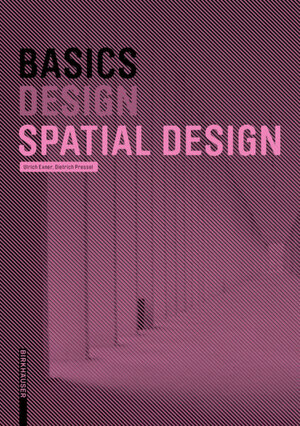 Buchcover Basics Spatial Design | Ulrich Exner | EAN 9783035622843 | ISBN 3-0356-2284-1 | ISBN 978-3-0356-2284-3