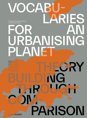 Buchcover Vocabularies for an Urbanising Planet: Theory Building through Comparison  | EAN 9783035622980 | ISBN 3-0356-2298-1 | ISBN 978-3-0356-2298-0