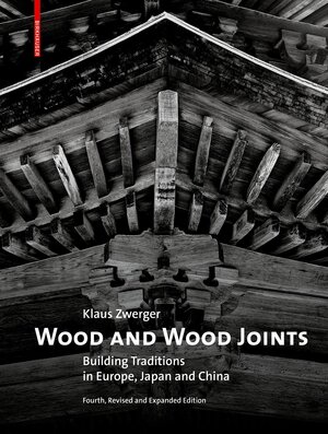 Buchcover Wood and Wood Joints | Klaus Zwerger | EAN 9783035624809 | ISBN 3-0356-2480-1 | ISBN 978-3-0356-2480-9