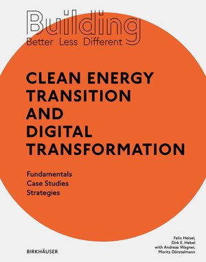 Buchcover Building Better - Less - Different: Clean Energy Transition and Digital Transformation | Felix Heisel | EAN 9783035627176 | ISBN 3-0356-2717-7 | ISBN 978-3-0356-2717-6