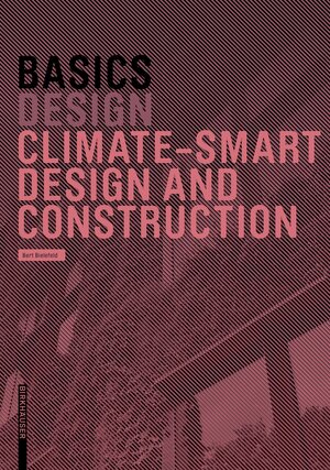 Buchcover Basics Climate-Smart Design and Construction | Bert Bielefeld | EAN 9783035627572 | ISBN 3-0356-2757-6 | ISBN 978-3-0356-2757-2