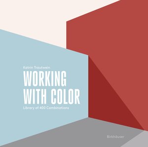Buchcover Working with Color | Katrin Trautwein | EAN 9783035629521 | ISBN 3-0356-2952-8 | ISBN 978-3-0356-2952-1
