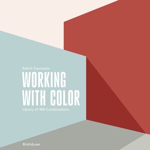 Buchcover Working with Color | Katrin Trautwein | EAN 9783035629538 | ISBN 3-0356-2953-6 | ISBN 978-3-0356-2953-8