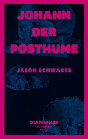 Buchcover Johann der Posthume | Jason Schwartz | EAN 9783035801323 | ISBN 3-0358-0132-0 | ISBN 978-3-0358-0132-3