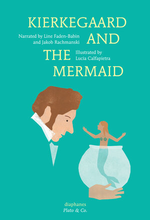 Buchcover Kierkegaard and the Mermaid | Jakob Rachmanski | EAN 9783035801415 | ISBN 3-0358-0141-X | ISBN 978-3-0358-0141-5