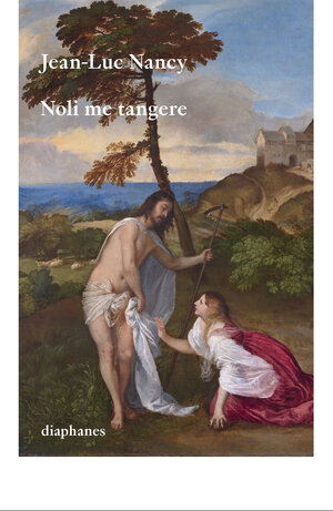 Buchcover Noli me tangere | Jean-Luc Nancy | EAN 9783035801866 | ISBN 3-0358-0186-X | ISBN 978-3-0358-0186-6