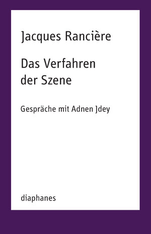 Buchcover Das Verfahren der Szene | Jacques Rancière | EAN 9783035801873 | ISBN 3-0358-0187-8 | ISBN 978-3-0358-0187-3