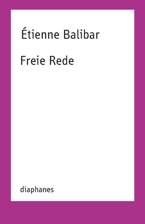 Buchcover Freie Rede | Étienne Balibar | EAN 9783035802191 | ISBN 3-0358-0219-X | ISBN 978-3-0358-0219-1