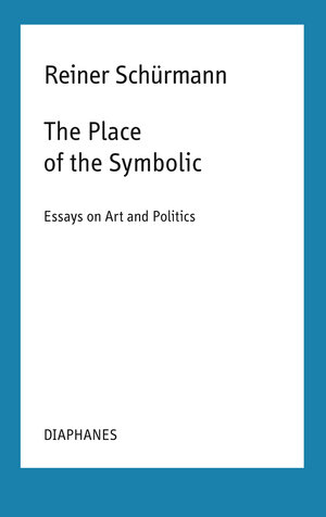 Buchcover The Place of the Symbolic | Reiner Schürmann | EAN 9783035804348 | ISBN 3-0358-0434-6 | ISBN 978-3-0358-0434-8