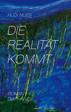 Buchcover Die Realität kommt | Rudi Nuss | EAN 9783035805086 | ISBN 3-0358-0508-3 | ISBN 978-3-0358-0508-6