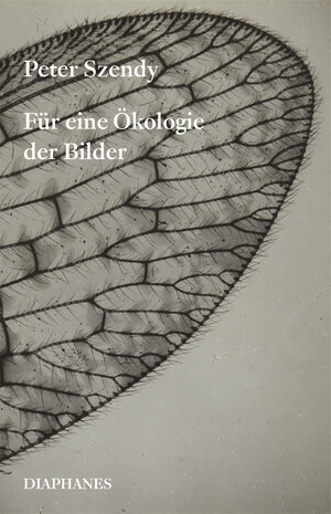 Buchcover Für eine Ökologie der Bilder | Peter Szendy | EAN 9783035805642 | ISBN 3-0358-0564-4 | ISBN 978-3-0358-0564-2