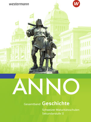 Buchcover ANNO - Ausgabe 2021 für die Sekundarstufe II in der Schweiz  | EAN 9783035902556 | ISBN 3-0359-0255-0 | ISBN 978-3-0359-0255-6