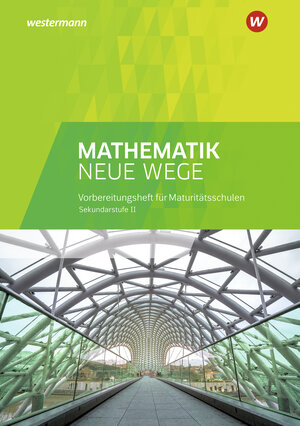 Buchcover Mathematik Neue Wege SII - Vorbereitungsheft für Maturitätsschulen  | EAN 9783035913156 | ISBN 3-0359-1315-3 | ISBN 978-3-0359-1315-6