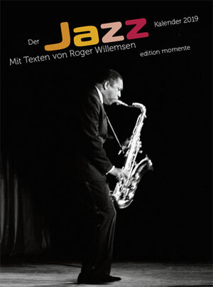 Buchcover Der Jazz Kalender 2019 | Roger Willemsen | EAN 9783036010199 | ISBN 3-0360-1019-X | ISBN 978-3-0360-1019-9