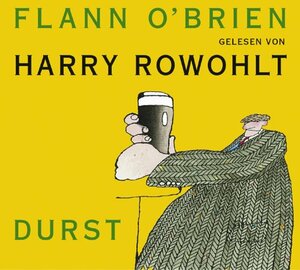 Buchcover Durst und andere dringende Dinge | Flann O'Brien | EAN 9783036911366 | ISBN 3-0369-1136-7 | ISBN 978-3-0369-1136-6