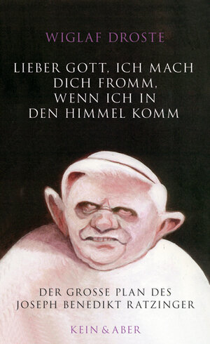 Buchcover Lieber Gott, ich mach dich fromm, wenn ich in den Himmel komm | Wiglaf Droste | EAN 9783036952598 | ISBN 3-0369-5259-4 | ISBN 978-3-0369-5259-8