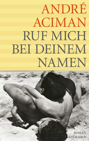 Buchcover Ruf mich bei deinem Namen | André Aciman | EAN 9783036955155 | ISBN 3-0369-5515-1 | ISBN 978-3-0369-5515-5