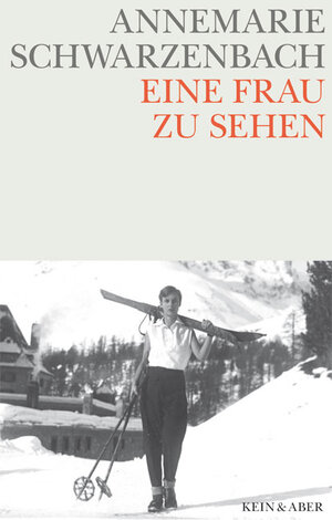 Buchcover Eine Frau zu sehen | Annemarie Schwarzenbach | EAN 9783036955230 | ISBN 3-0369-5523-2 | ISBN 978-3-0369-5523-0