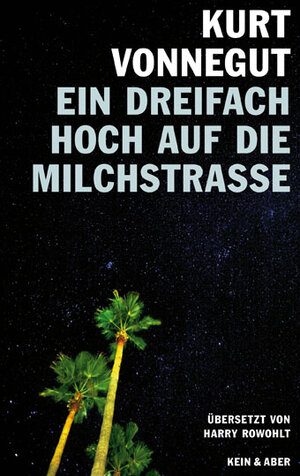 Buchcover Ein dreifach Hoch auf die Milchstrasse! | Kurt Vonnegut | EAN 9783036955766 | ISBN 3-0369-5576-3 | ISBN 978-3-0369-5576-6