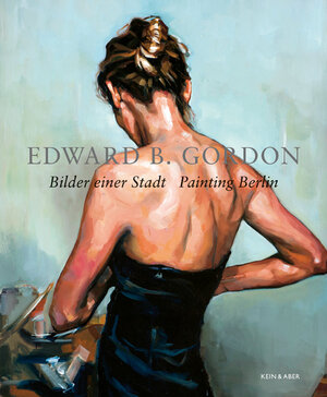 Buchcover Bilder einer Stadt / Painting Berlin | Edward B. Gordon | EAN 9783036956510 | ISBN 3-0369-5651-4 | ISBN 978-3-0369-5651-0