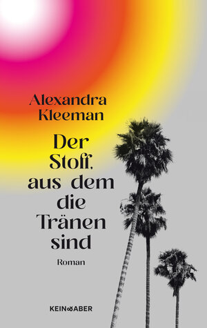 Buchcover Der Stoff, aus dem die Tränen sind | Alexandra Kleeman | EAN 9783036958842 | ISBN 3-0369-5884-3 | ISBN 978-3-0369-5884-2