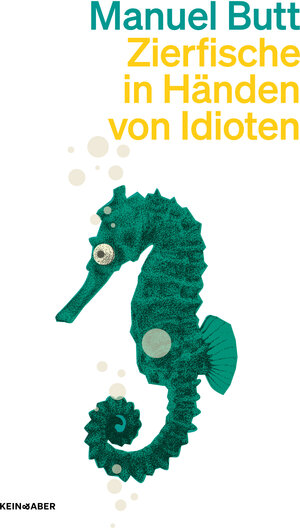 Buchcover Zierfische in Händen von Idioten | Manuel Butt | EAN 9783036961781 | ISBN 3-0369-6178-X | ISBN 978-3-0369-6178-1