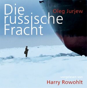 Buchcover Die russische Fracht | Oleg Jurjew | EAN 9783036990552 | ISBN 3-0369-9055-0 | ISBN 978-3-0369-9055-2