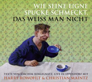 Buchcover Wie seine eigne Spucke schmeckt, das weiss man nicht | Joachim Ringelnatz | EAN 9783036990590 | ISBN 3-0369-9059-3 | ISBN 978-3-0369-9059-0