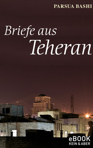 Buchcover Briefe aus Teheran | Parsua Bashi | EAN 9783036991153 | ISBN 3-0369-9115-8 | ISBN 978-3-0369-9115-3