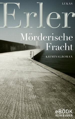 Buchcover Mörderische Fracht | Lukas Erler | EAN 9783036991306 | ISBN 3-0369-9130-1 | ISBN 978-3-0369-9130-6