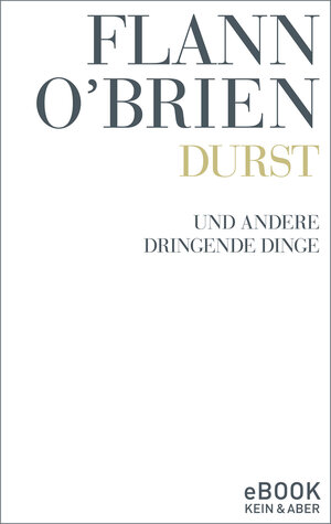 Buchcover Durst und andere dringende Dinge | Flann O'Brien | EAN 9783036991436 | ISBN 3-0369-9143-3 | ISBN 978-3-0369-9143-6