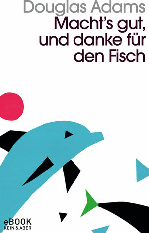 Buchcover Macht`s gut und danke für den Fisch | Douglas Adams | EAN 9783036993607 | ISBN 3-0369-9360-6 | ISBN 978-3-0369-9360-7
