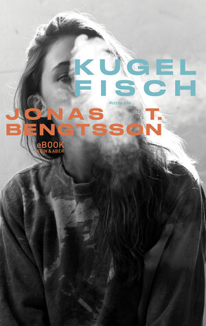 Buchcover Kugelfisch | Jonas T. Bengtsson | EAN 9783036993652 | ISBN 3-0369-9365-7 | ISBN 978-3-0369-9365-2