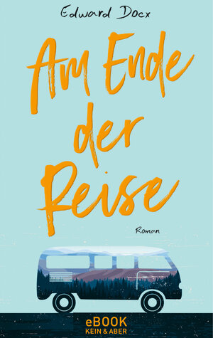 Buchcover Am Ende der Reise | Edward Docx | EAN 9783036993669 | ISBN 3-0369-9366-5 | ISBN 978-3-0369-9366-9