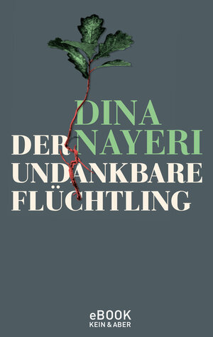 Buchcover Der undankbare Flüchtling | Dina Nayeri | EAN 9783036994390 | ISBN 3-0369-9439-4 | ISBN 978-3-0369-9439-0