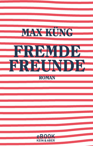 Buchcover Fremde Freunde | Max Küng | EAN 9783036994598 | ISBN 3-0369-9459-9 | ISBN 978-3-0369-9459-8
