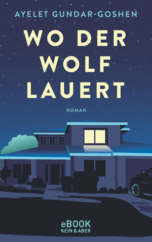 Buchcover Wo der Wolf lauert | Ayelet Gundar-Goshen | EAN 9783036994789 | ISBN 3-0369-9478-5 | ISBN 978-3-0369-9478-9